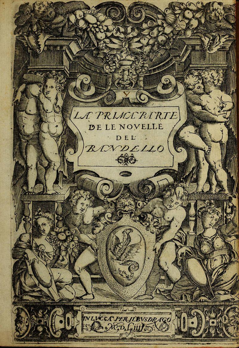 La prima parte de le Novelle del Bandello, 1554, Lucca, conservato presso la Boston Public Library